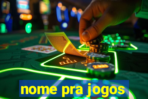 nome pra jogos